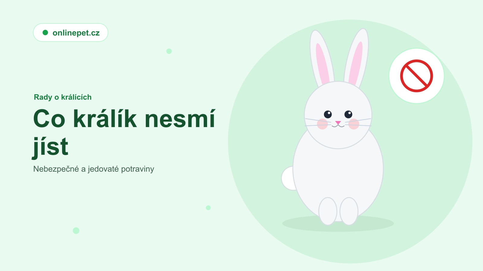 Co králík nesmí jíst: nebezpečné a jedovaté potraviny